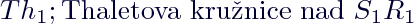 $Th_1; \text{Thaletova kružnice nad }S_1R_1$