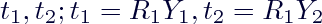 $t_1, t_2;t_1=R_1Y_1,t_2=R_1Y_2$