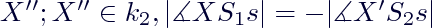 $X'';X'' \in k_2, |\measuredangle XS_1s|=-|\measuredangle X'S_2s|$
